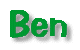 Ben..